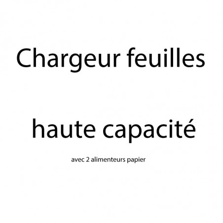 Chargeur Feuilles haute capacité
