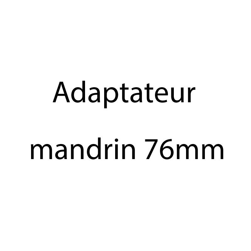 Adaptateur mandrin 76mm