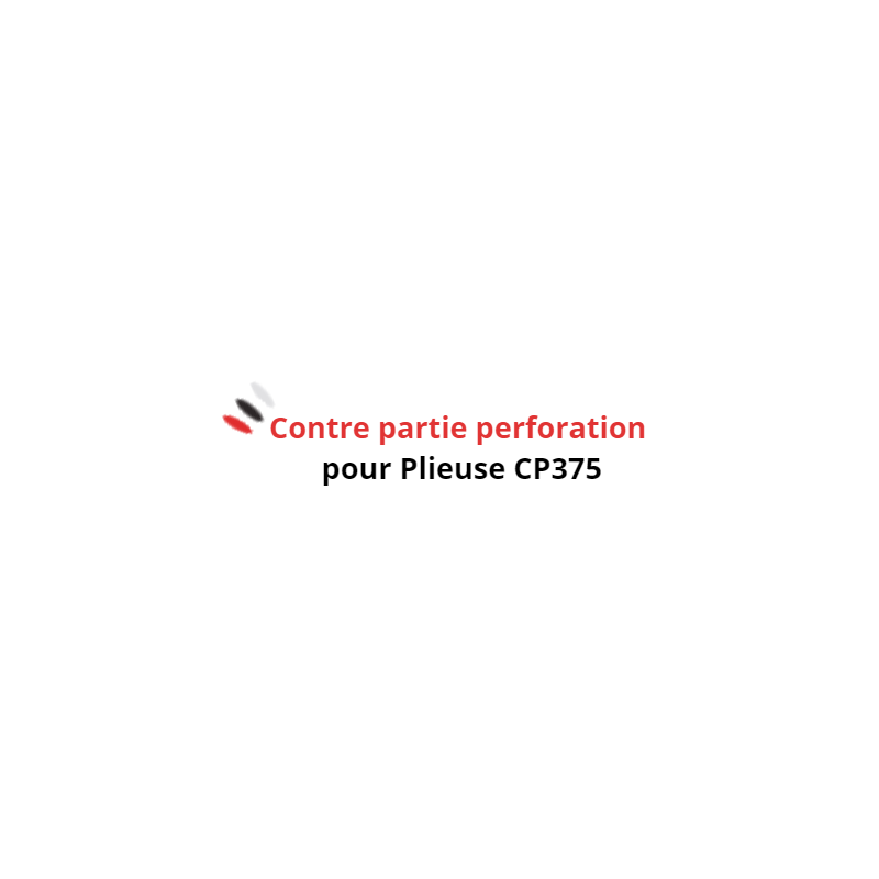 Contre partie perforation pour Plieuse CP375